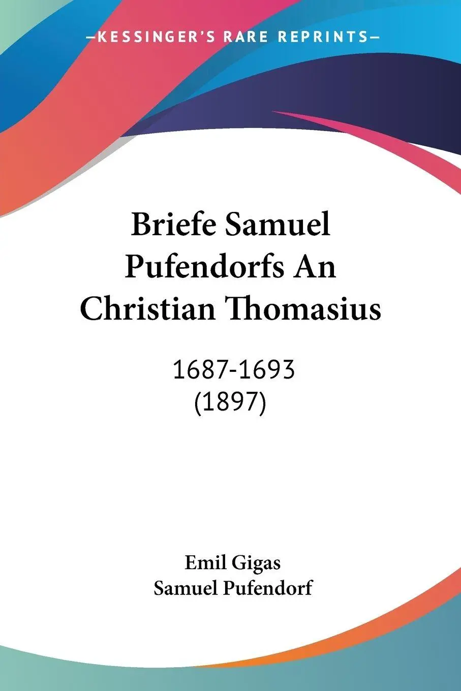 Cover: 9781104627188 | Briefe Samuel Pufendorfs An Christian Thomasius | 1687-1693 (1897)