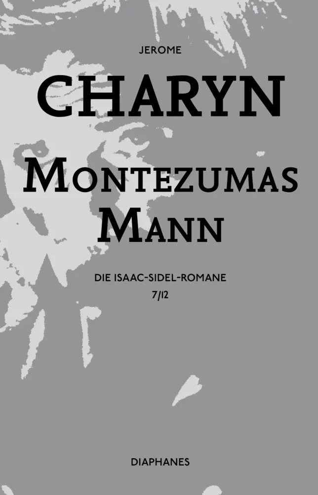 Cover: 9783037347188 | Montezumas Mann | Die Isaac-Sidel-Romane, 7/12 | Jerome Charyn | Buch
