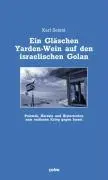 Cover: 9783924627188 | Ein Gläschen Yarden-Wein aus den israelischen Golan | Karl Selent