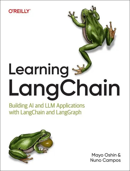 Cover: 9781098167288 | Learning LangChain | Mayo Oshin (u. a.) | Taschenbuch | Englisch Cover: 9781098167288 | Learning LangChain | Mayo Oshin (u. a.) | Taschenbuch | Englisch