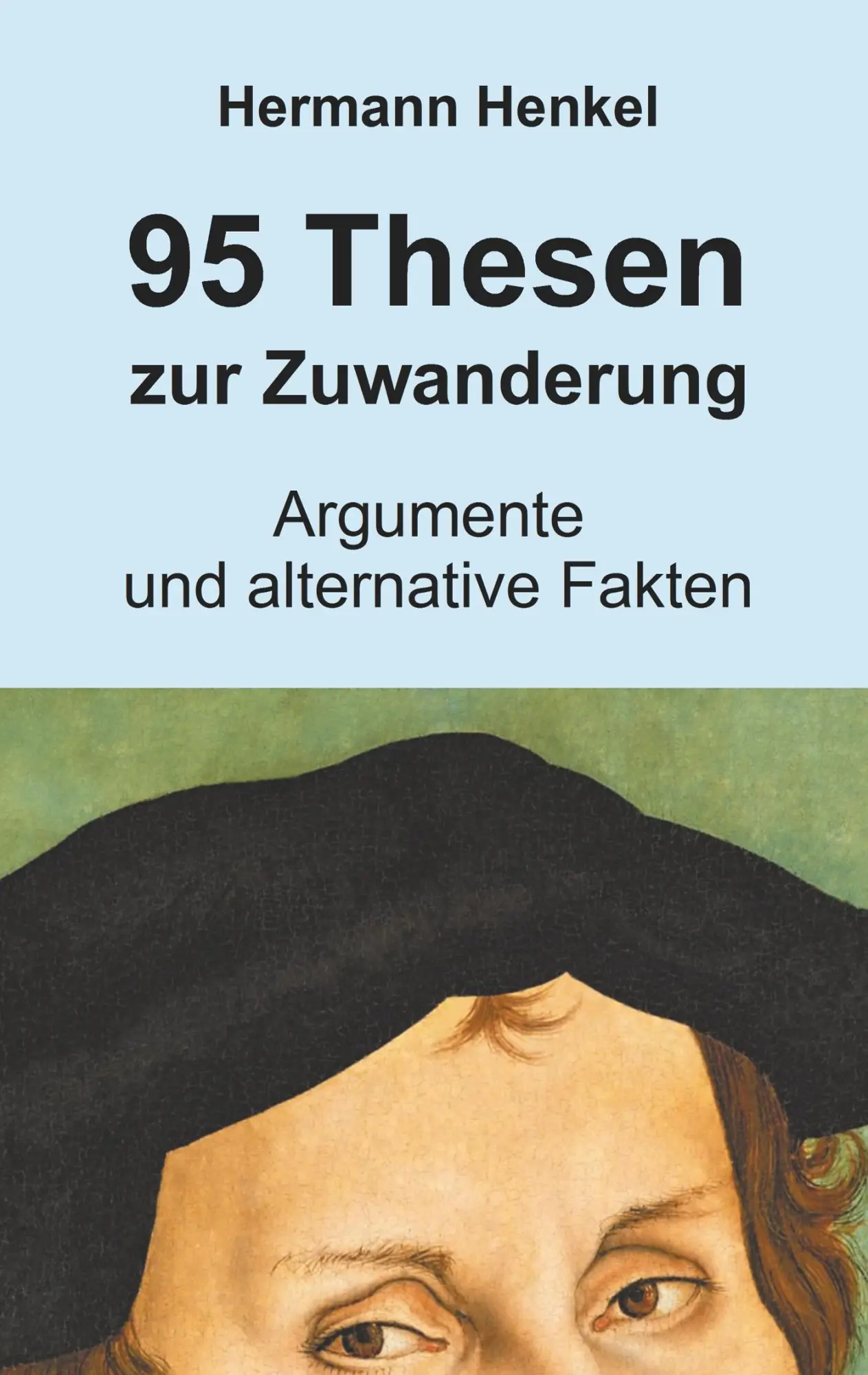 Cover: 9783746037288 | 95 Thesen zur Zuwanderung | Argumentation und alternative Fakten
