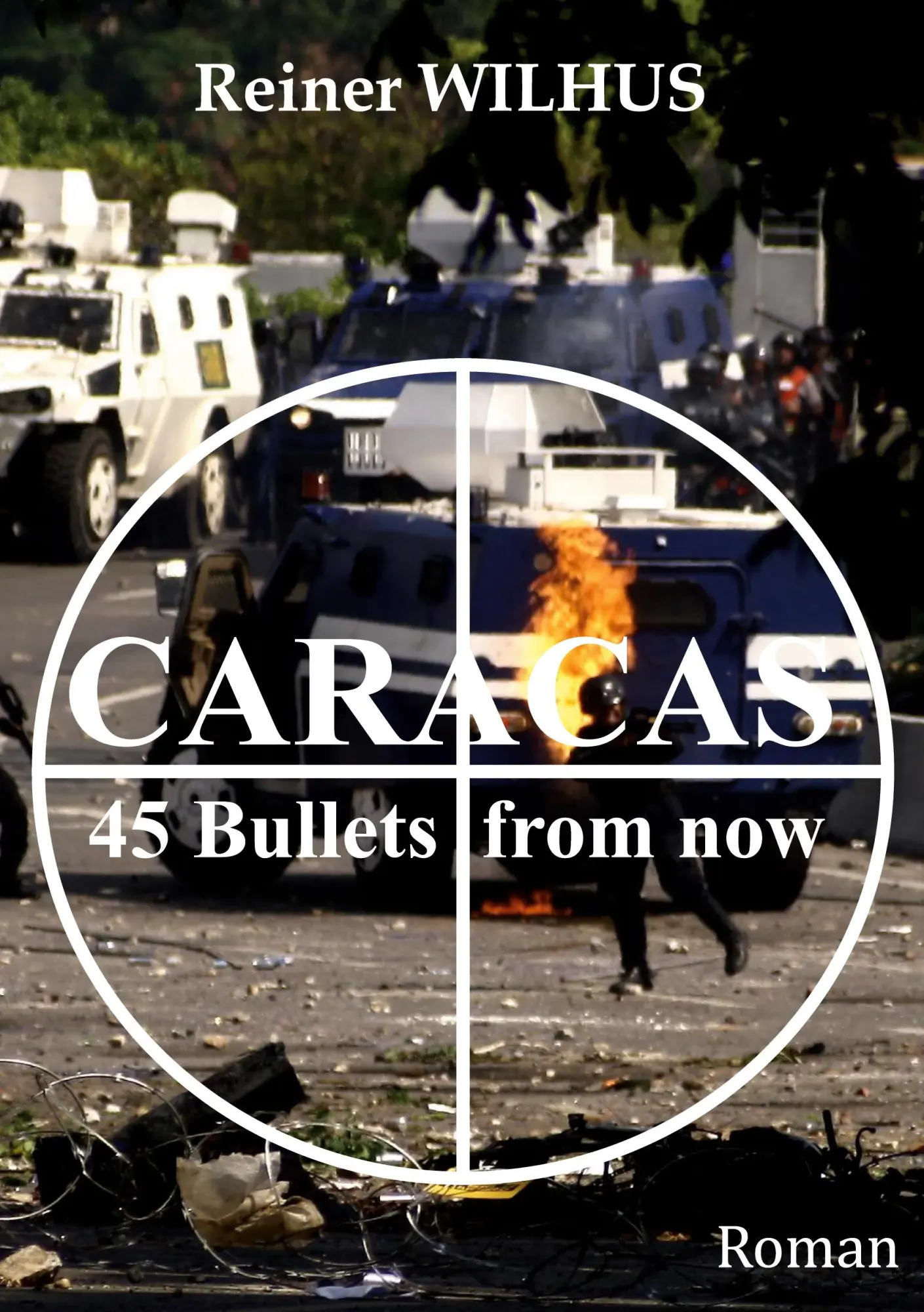 Cover: 9783752667288 | Caracas | 45 Bullets from now | Reiner Wilhus | Taschenbuch | 574 S.