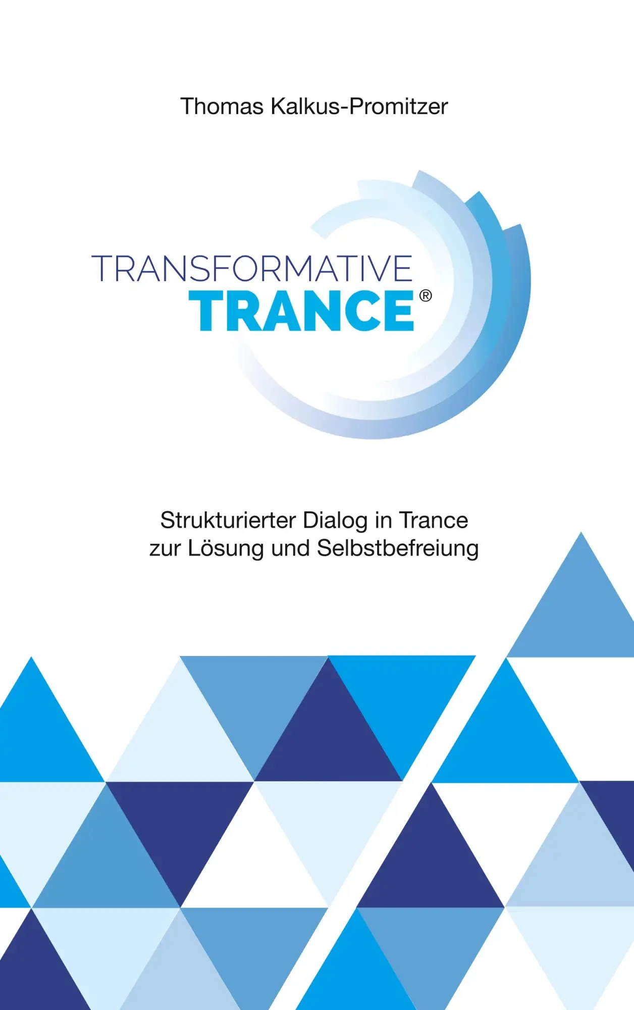 Cover: 9783819227288 | Transformative Trance® | Thomas Kalkus-Promitzer | Taschenbuch | 2025