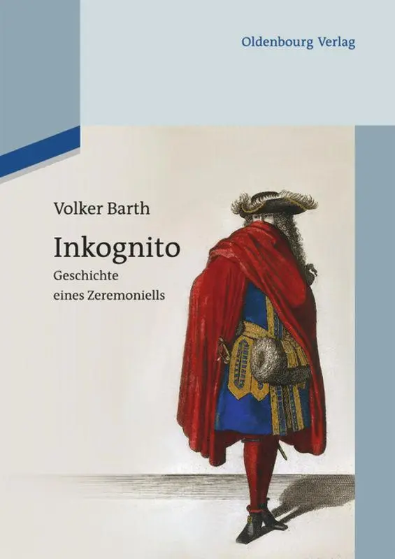 Cover: 9783486727388 | Inkognito | Geschichte eines Zeremoniells | Volker Barth | Buch | 2013