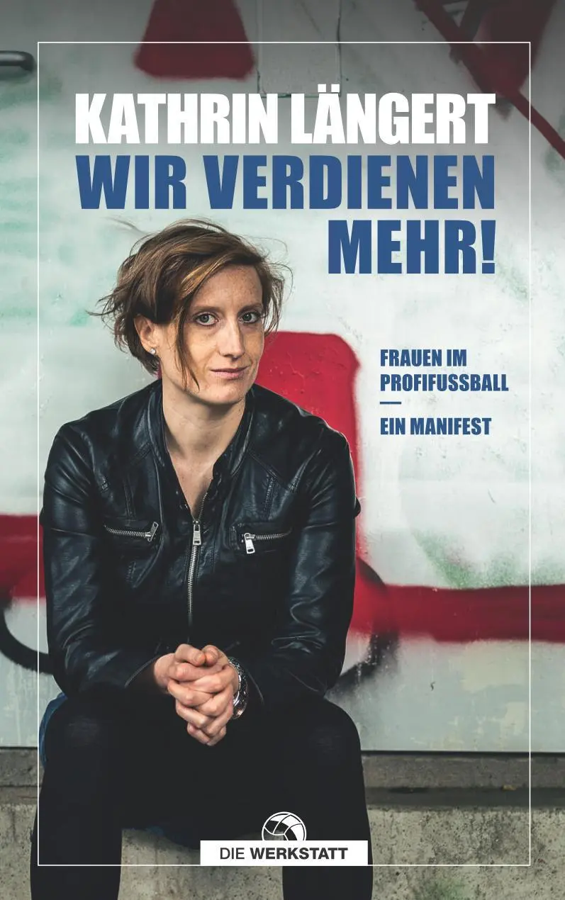 Cover: 9783730707388 | Wir verdienen mehr! | Frauen im Profifußball - ein Manifest | Längert