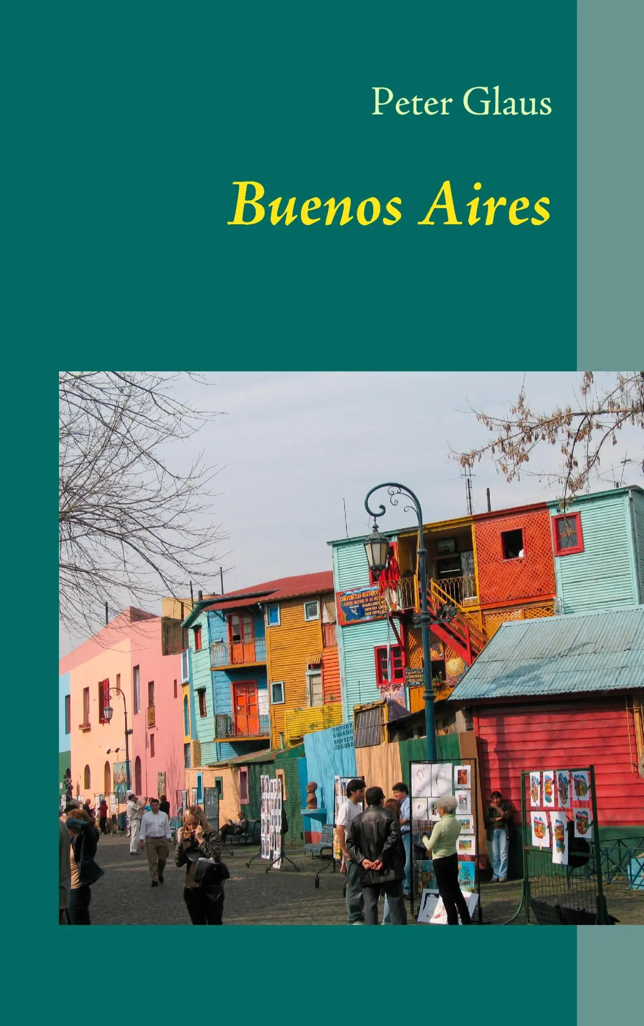 Cover: 9783842367388 | Buenos Aires | Reiseführer | Peter Glaus | Taschenbuch | 112 S. | 2011