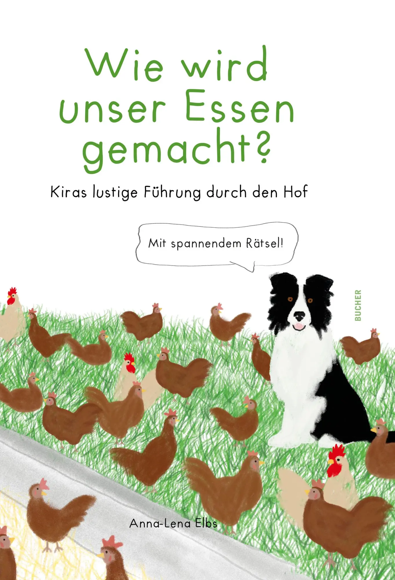 Cover: 9783990187388 | Wie wird unser Essen gemacht? | Kiras lustige Führung durch den Hof