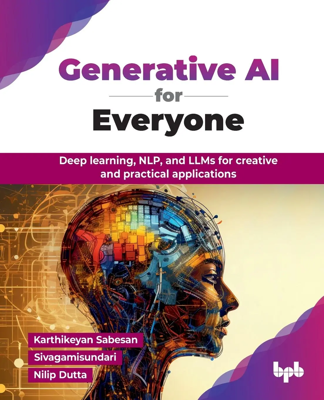Cover: 9789365897388 | Generative AI for Everyone | Karthikeyan Sabesan (u. a.) | Taschenbuch Cover: 9789365897388 | Generative AI for Everyone | Karthikeyan Sabesan (u. a.) | Taschenbuch