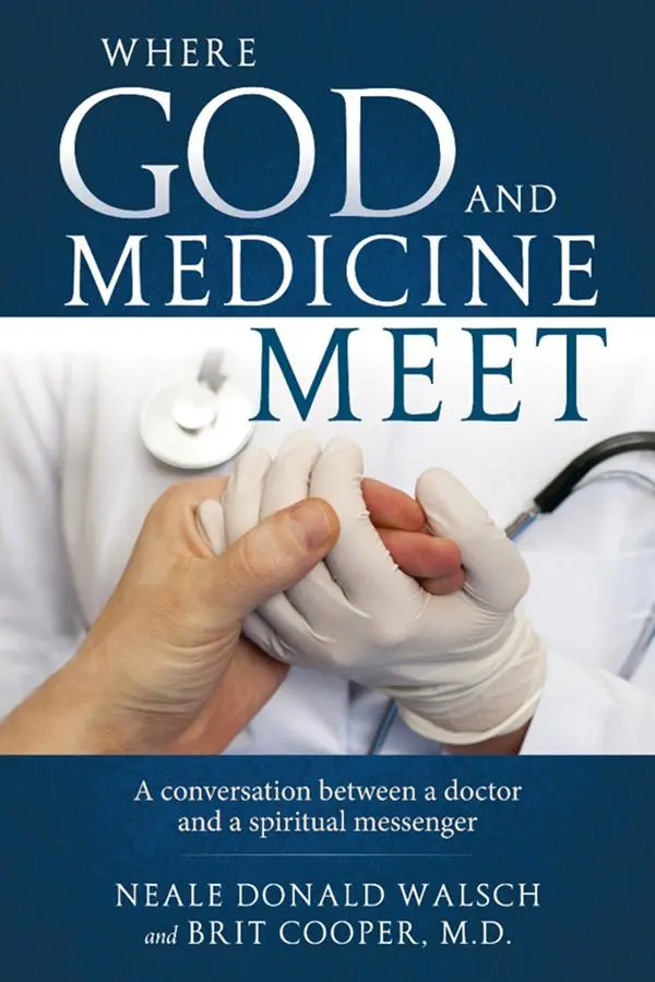 Cover: 9781937907488 | Where God and Medicine Meet | Neale Donald Walsch (u. a.) | Buch