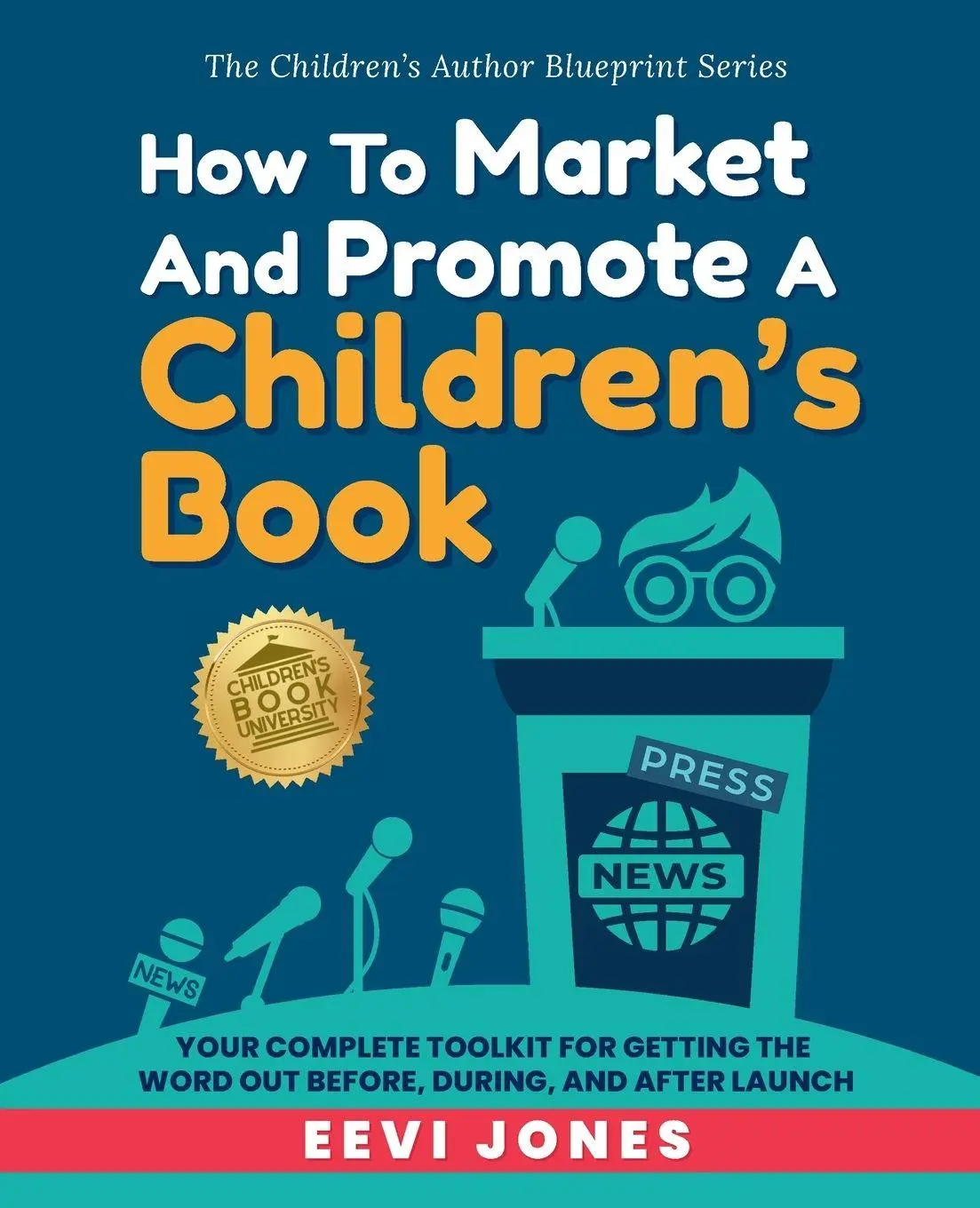 Cover: 9781952517488 | How To Market And Promote A Children's Book | Eevi Jones | Taschenbuch