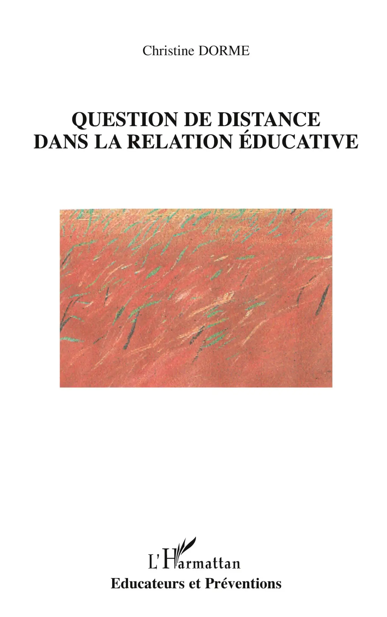 Cover: 9782747587488 | Question de distance dans la relation éducative | Christine Dorme