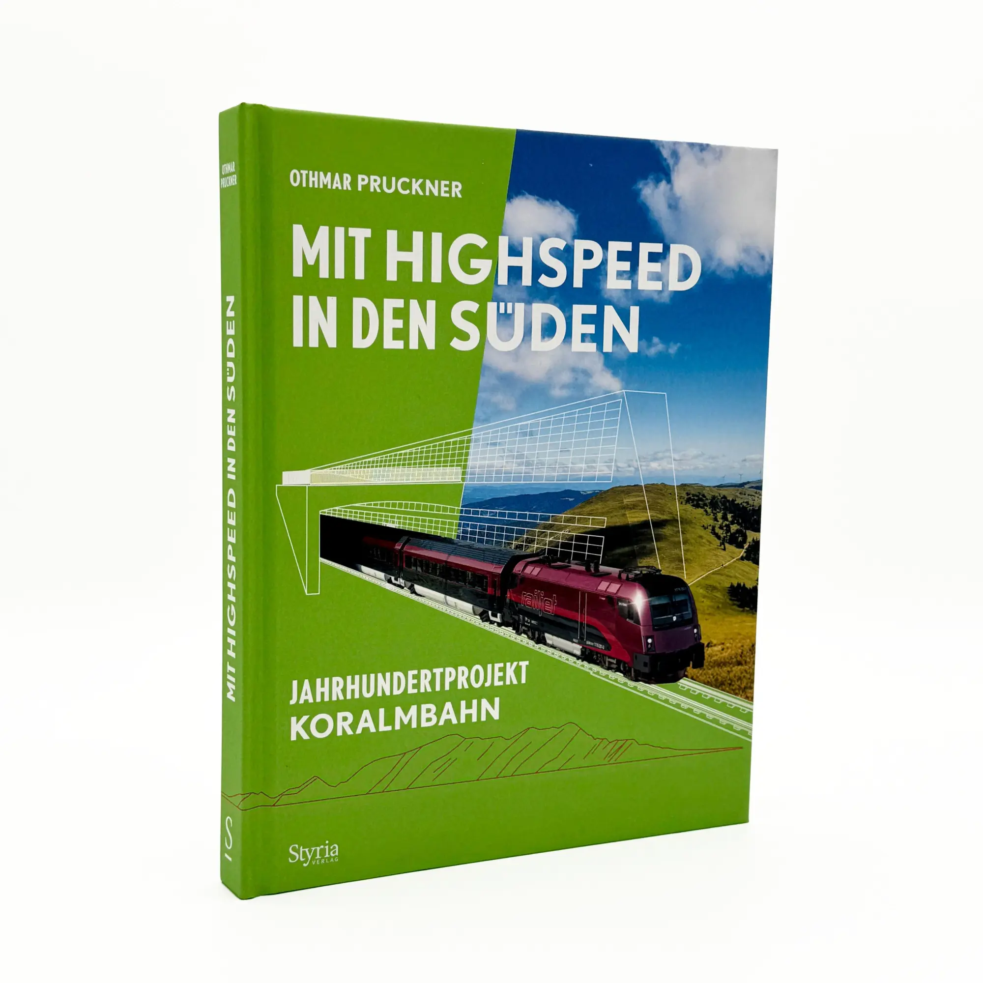 Bild: 9783222137488 | Mit Highspeed in den Süden | Jahrhundertprojekt Koralmbahn | Pruckner