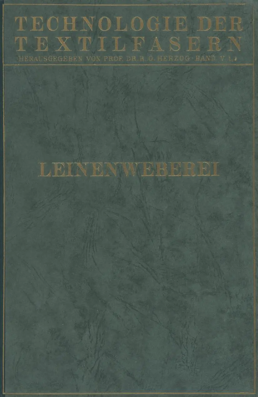 Leinenweberei: Leichtes Leinengewebe und Gebildweberei / Die Taschen-Tuchweberei / Schwerweberei (Technologie der Textilfasern) (German Edition) (Technologie der Textilfasern, 5, Band 5)