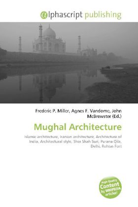 Mughal Architecture | Frederic P. Miller (u. a.) | Taschenbuch | Englisch | Alphascript Publishing | EAN 9786130687588 - Miller, Frederic P.