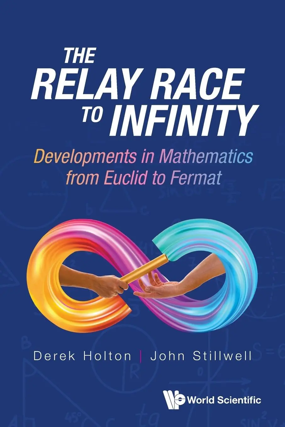 Cover: 9789811297588 | RELAY RACE TO INFINITY, THE | John Stillwell Derek Holton | Buch