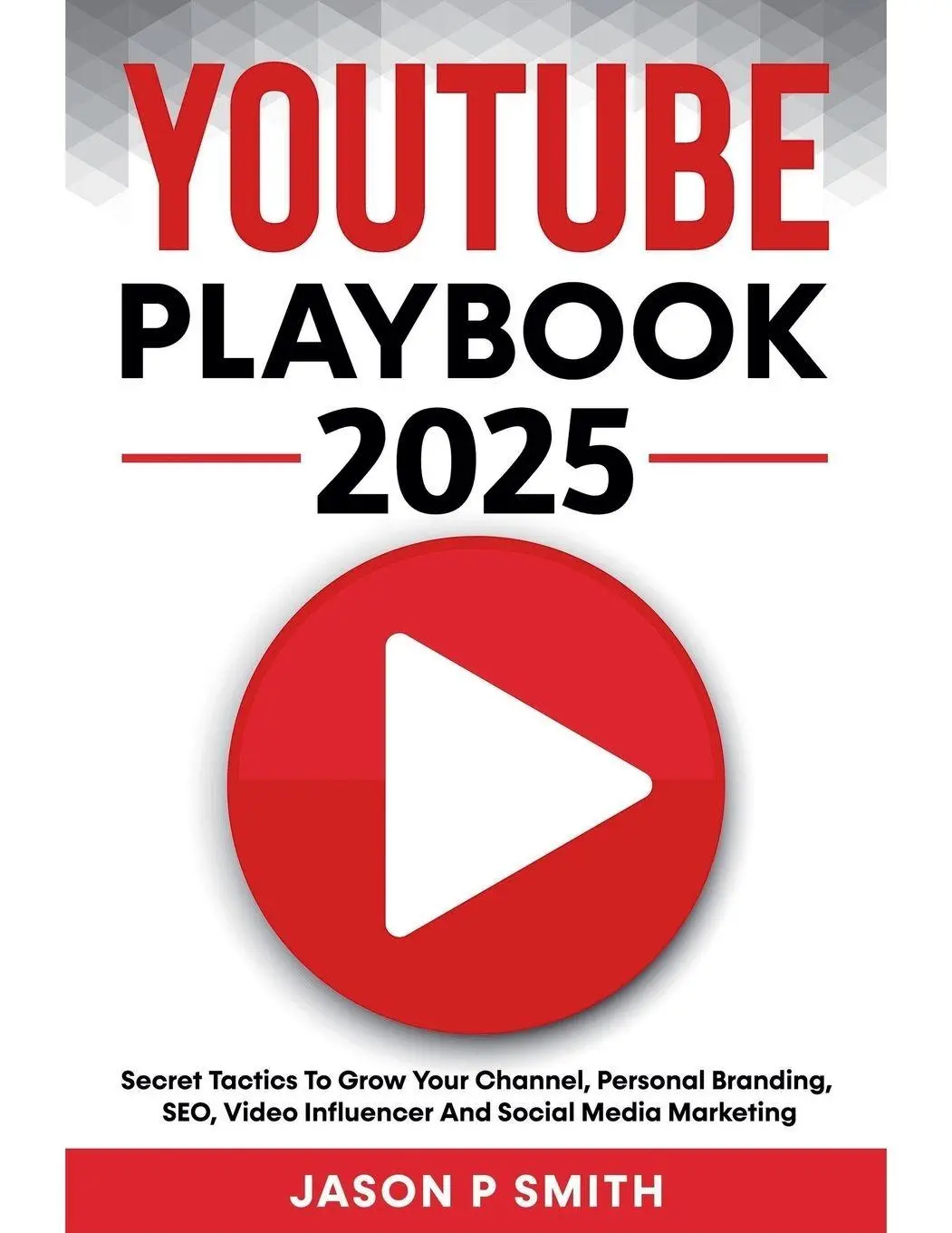 Cover: 9798201377588 | Youtube Playbook 2025 Secret Tactics To Grow Your Channel, Personal...
