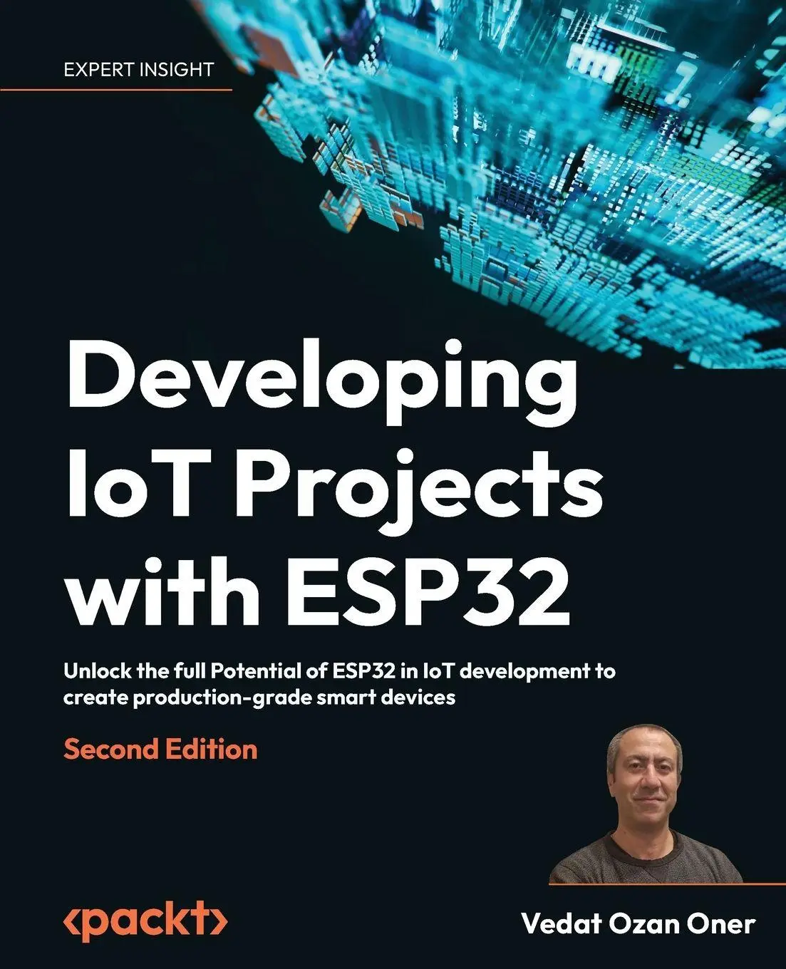 Cover: 9781803237688 | Developing IoT Projects with ESP32 - Second Edition | Vedat Ozan Oner Cover: 9781803237688 | Developing IoT Projects with ESP32 - Second Edition | Vedat Ozan Oner
