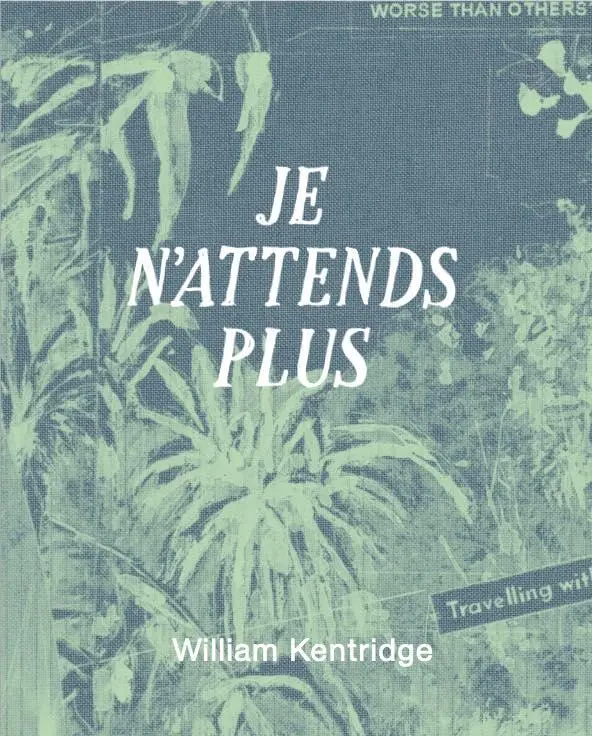 Cover: 9783753307688 | Je n´attends plus | William Kentridge | Buch | 224 S. | Französisch