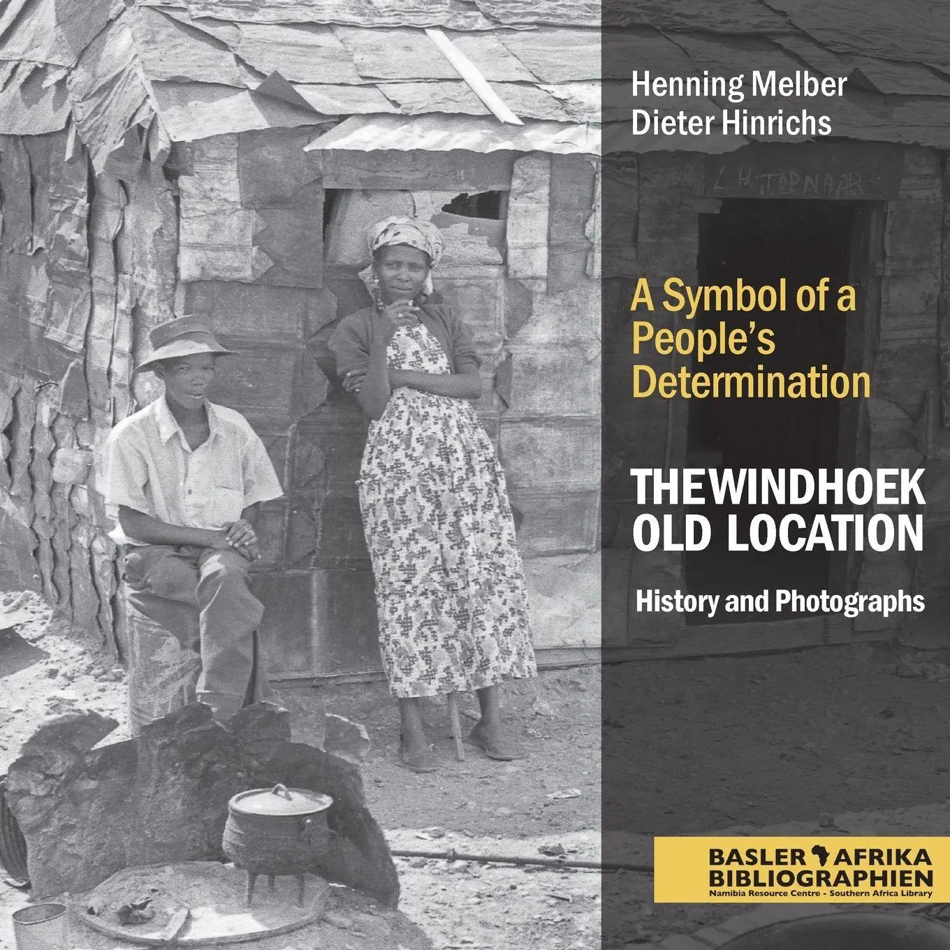 Cover: 9783906927688 | The Windhoek Old Location History and Photographs | Melber (u. a.)