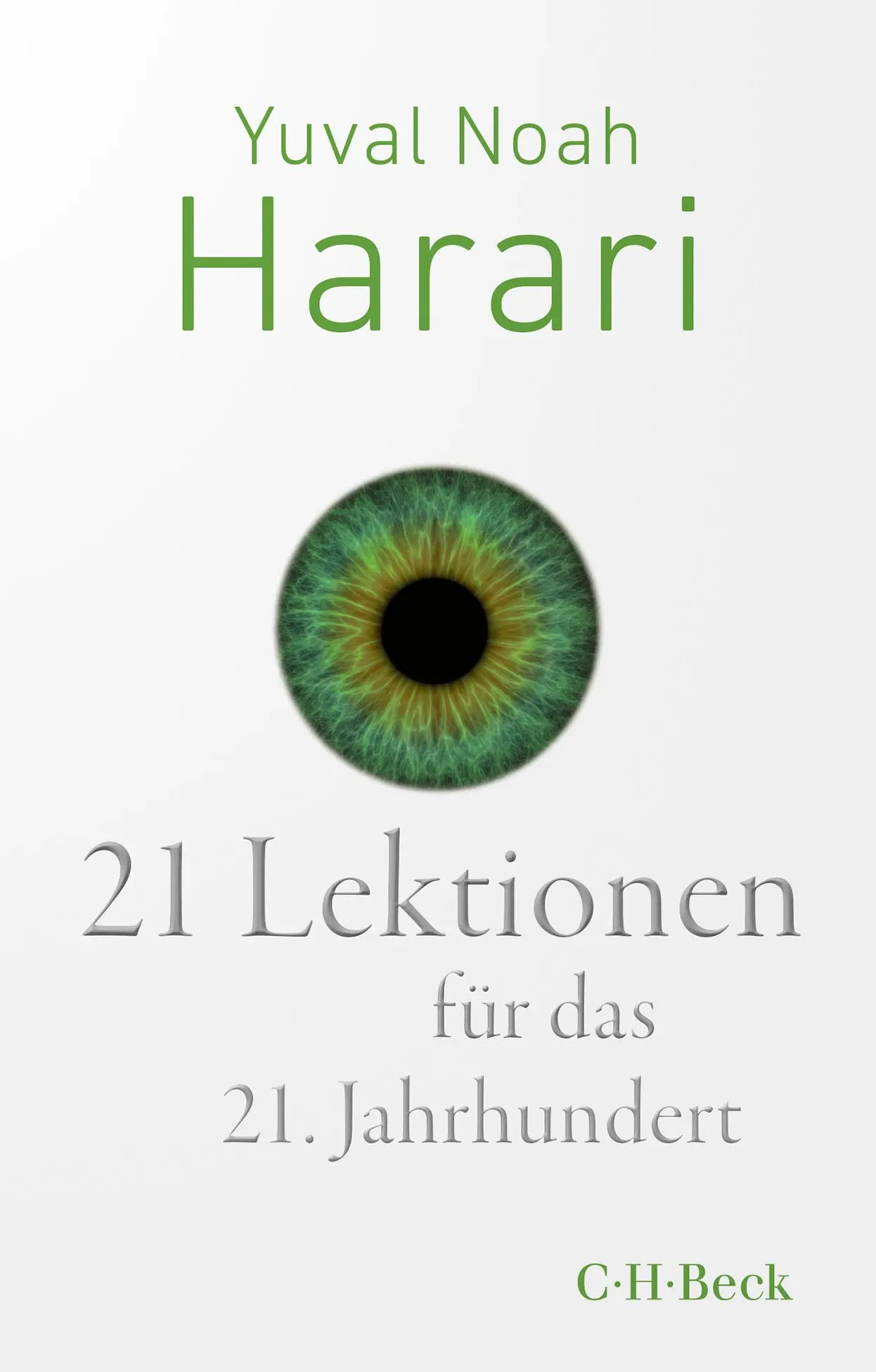Cover: 9783406727788 | 21 Lektionen für das 21. Jahrhundert | Yuval Noah Harari | Buch | 2018