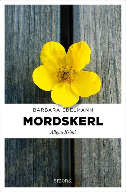 Cover: 9783740807788 | Mordskerl | Allgäu Krimi | Barbara Edelmann | Taschenbuch | 288 S.