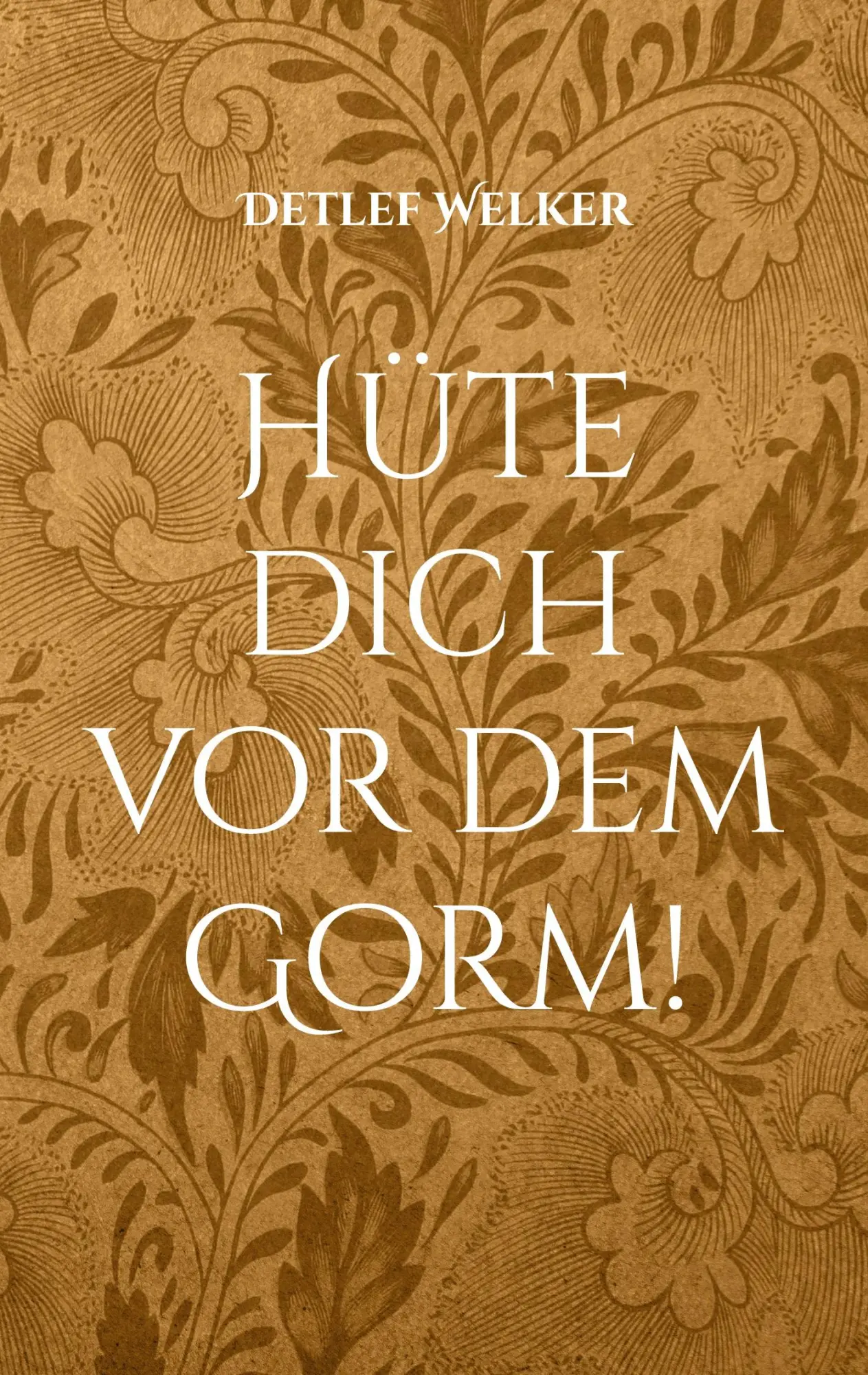 Cover: 9783769307788 | Hüte dich vor dem Gorm! | Detlef Welker | Taschenbuch | 78 S. | 2024