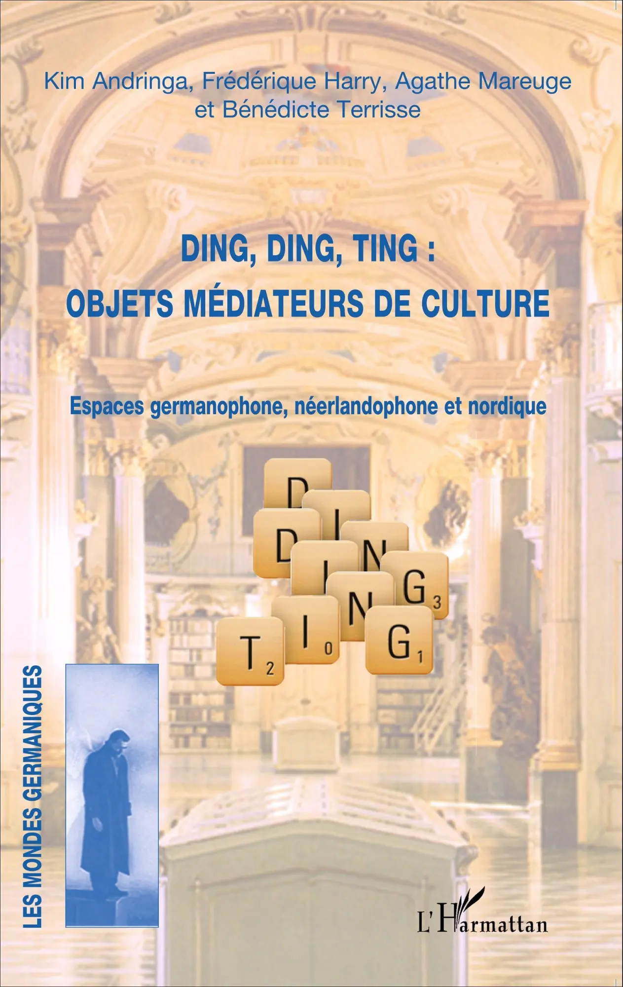 Cover: 9782343077888 | Ding, Ding, Ting : objets médiateurs de culture | Mareuge (u. a.)