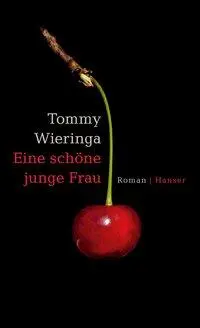 Cover: 9783446247888 | Eine schöne junge Frau | Roman | Tommy Wieringa | Buch | 128 S. | 2015