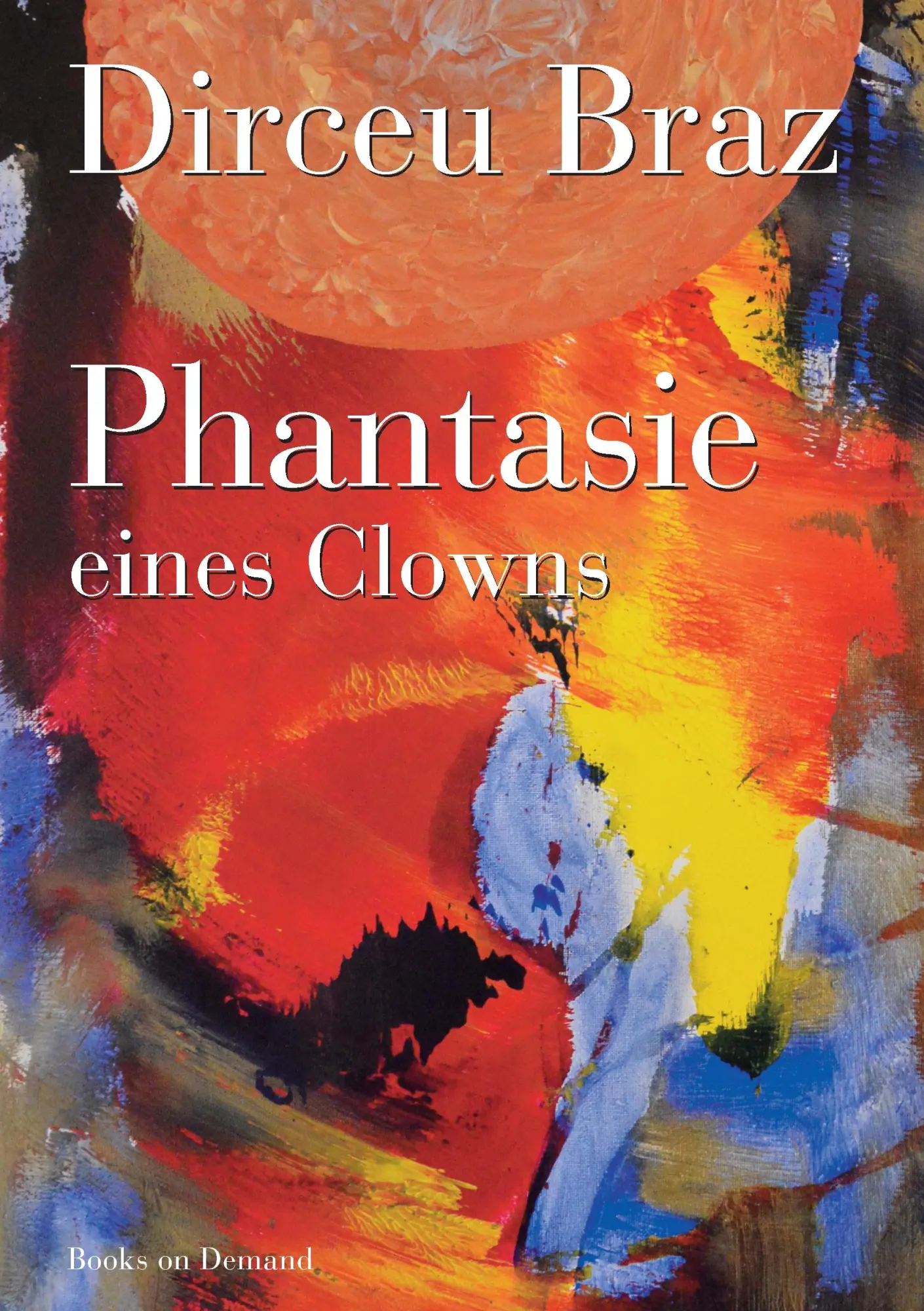 Cover: 9783739217888 | Phantasie eines Clowns | Freude am Lachen - Freude am Leben | Braz