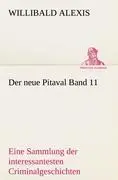 Cover: 9783842487888 | Der neue Pitaval Band 11 | Willibald Alexis | Taschenbuch | 360 S.