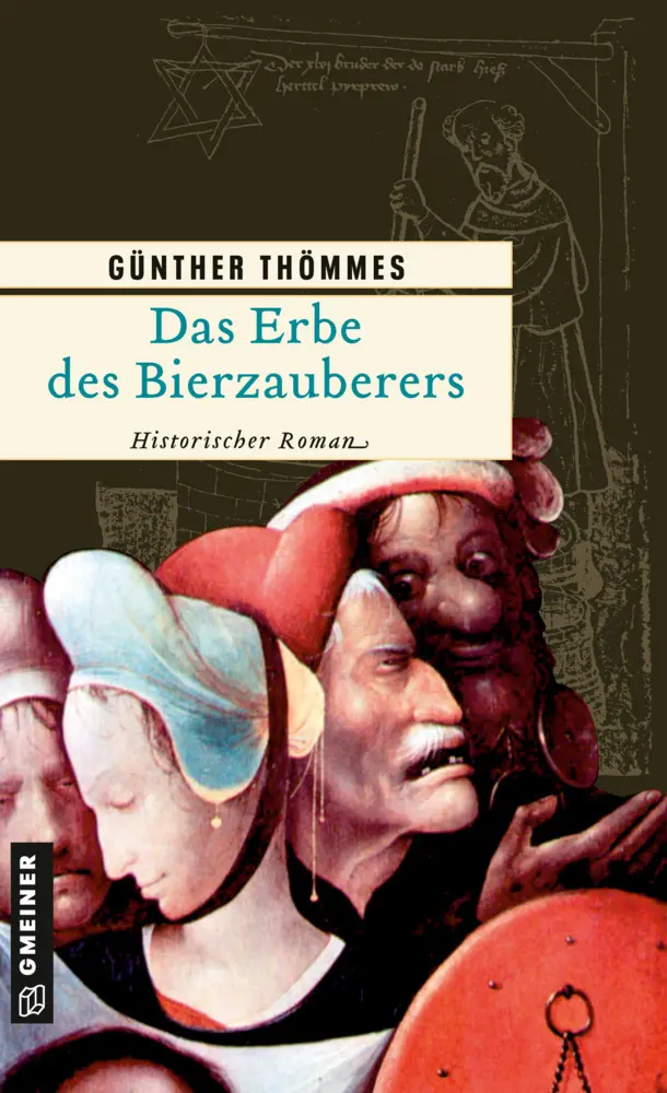 Cover: 9783899777888 | Das Erbe des Bierzauberers | Historischer Roman | Günther Thömmes