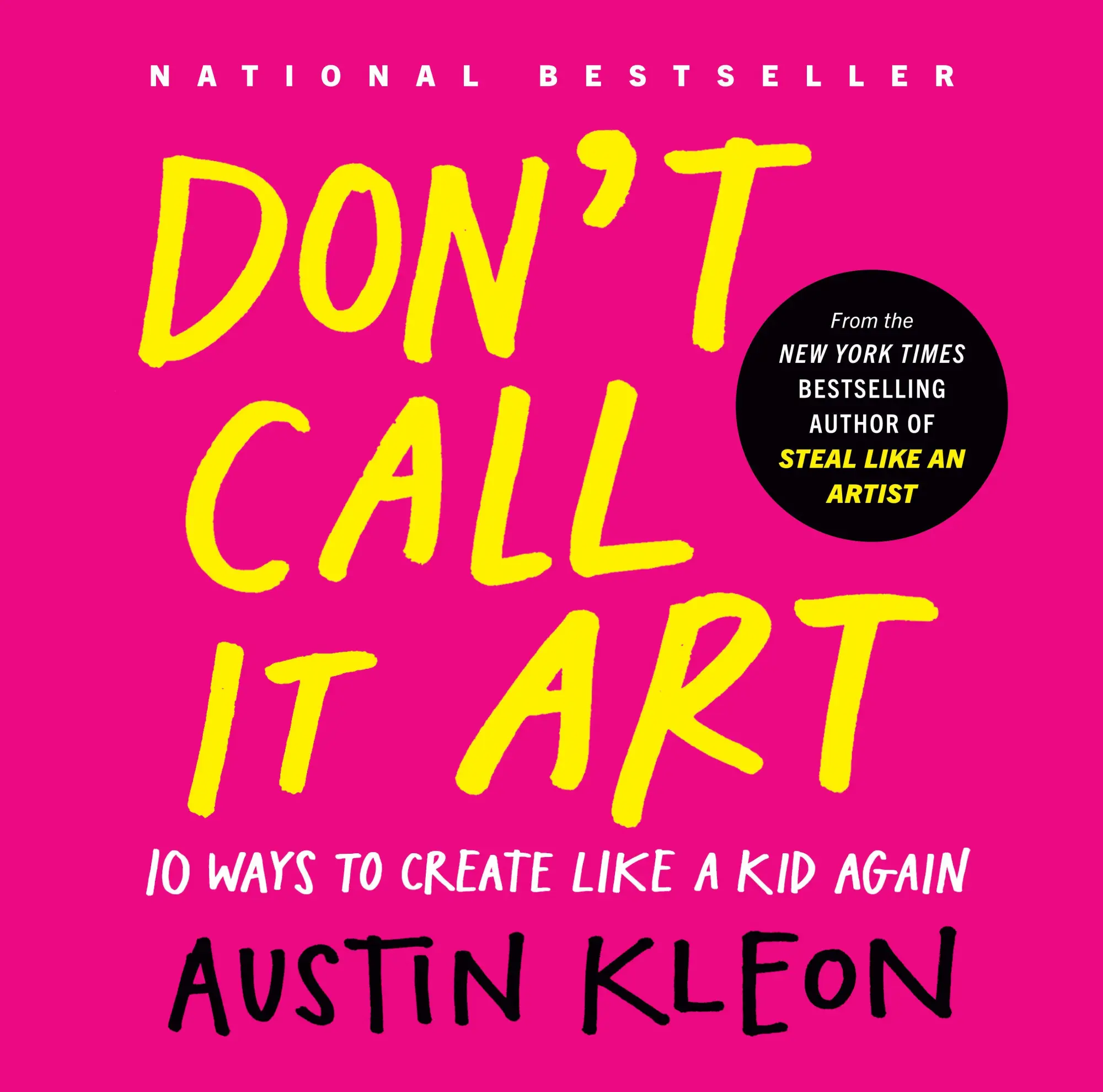 Cover: 9798217047888 | Don't Call It Art | 10 Ways to Create Like a Kid Again | Austin Kleon