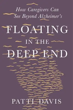 Cover: 9781631497988 | Floating in the Deep End | How Caregivers Can See Beyond Alzheimer's