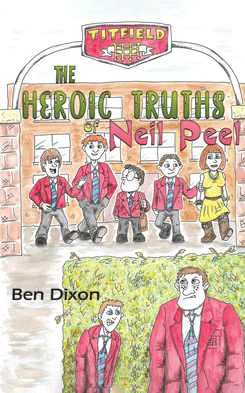Cover: 9781786937988 | The Heroic Truths of Neil Peel | Ben Dixon | Taschenbuch | Englisch