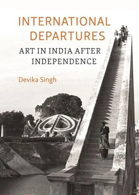 Cover: 9781789147988 | International Departures | Art in India after Independence | Singh Cover: 9781789147988 | International Departures | Art in India after Independence | Singh