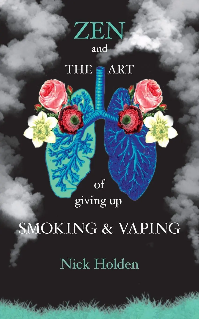 Cover: 9781908867988 | Zen and the Art of Giving up Smoking and Vaping | Nick Holden | Buch