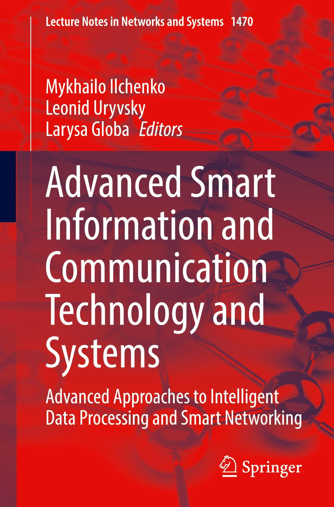 Advanced Smart Information and Communication Technology and Systems: Advanced Approaches to Intelligent Data Processing and Smart Networking (Lecture Notes in Networks and Systems, 1470, Band 1470)