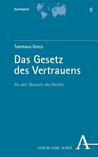 Cover: 9783495987988 | Das Gesetz des Vertrauens | An den Wurzeln des Rechts | Tommaso Greco