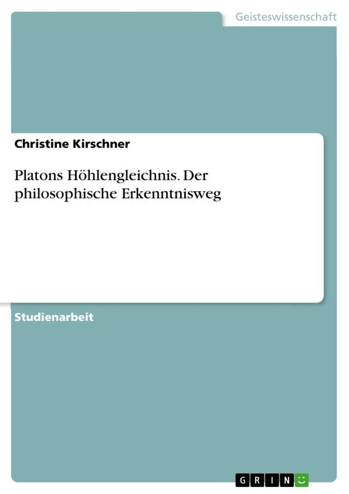 Cover: 9783668097988 | Platons Höhlengleichnis. Der philosophische Erkenntnisweg | Kirschner