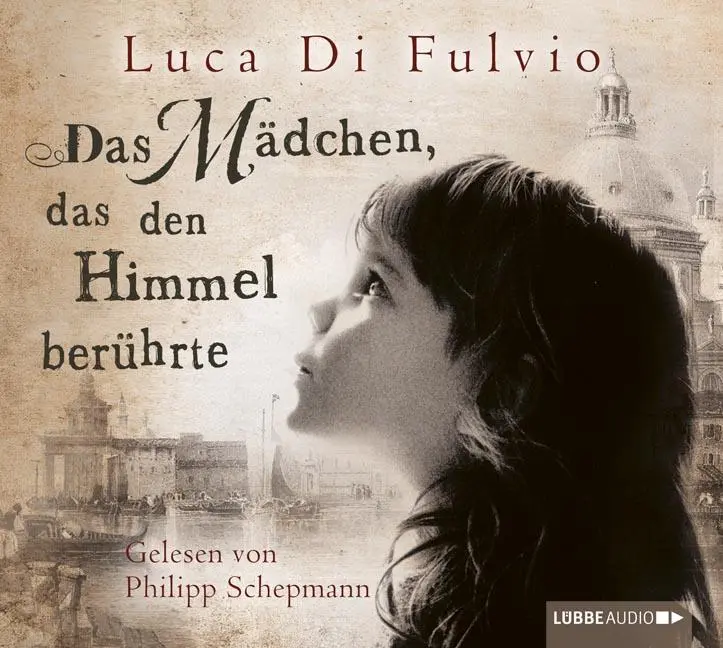 Cover: 9783785747988 | Das Mädchen, das den Himmel berührte | Roman. | Luca Di Fulvio | CD