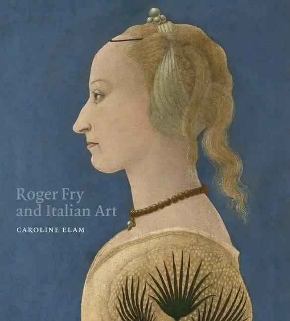 Cover: 9781912168088 | Roger Fry and Italian Art | Caroline Elam | Buch | Englisch | 2019