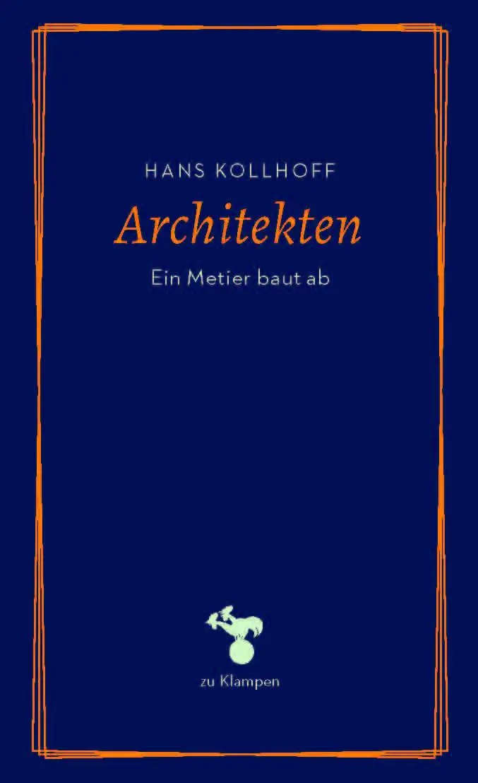 Cover: 9783866748088 | Architekten | Ein Metier baut ab | Hans Kollhoff | Buch | 128 S.