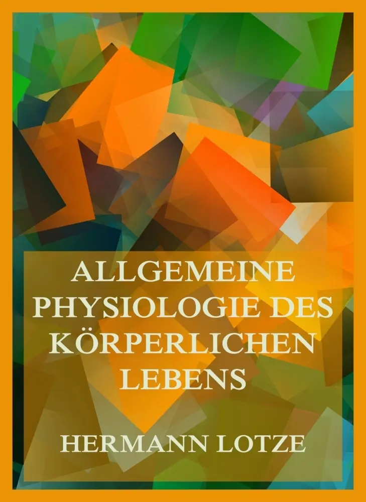 Cover: 9783988688088 | Allgemeine Physiologie des körperlichen Lebens | Hermann Lotze | Buch