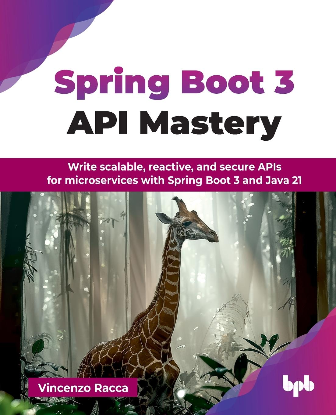 Cover: 9789365898088 | Spring Boot 3 API Mastery | Vincenzo Racca | Taschenbuch | Englisch