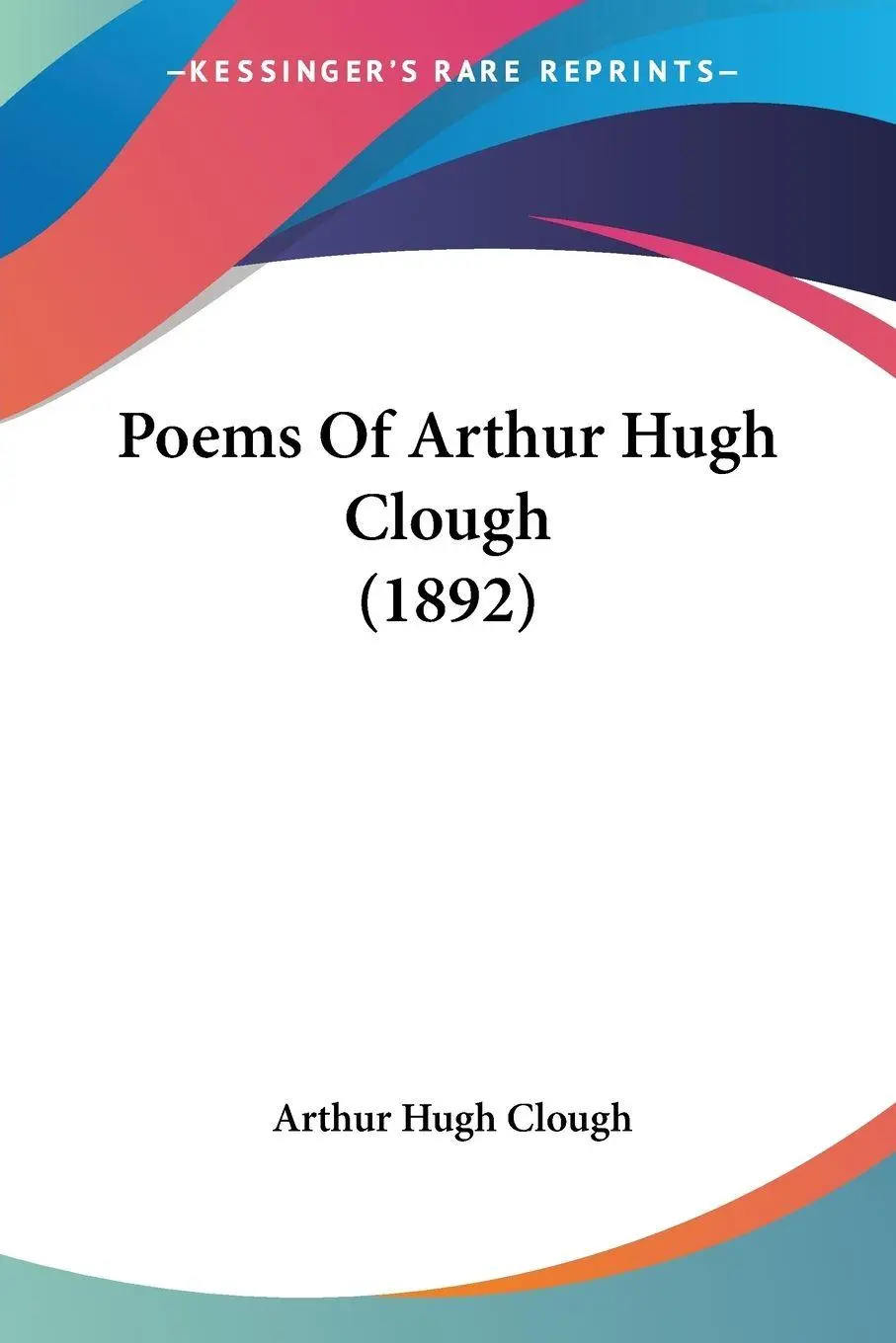 Cover: 9780548798188 | Poems Of Arthur Hugh Clough (1892) | Arthur Hugh Clough | Taschenbuch