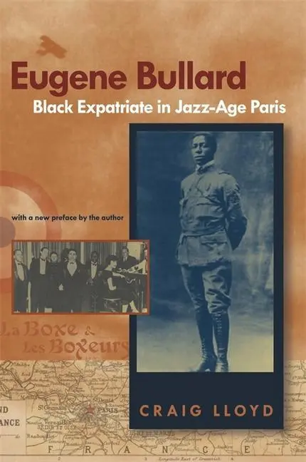 Cover: 9780820328188 | Eugene Bullard, Black Expatriate in Jazz Age Paris | Craig Lloyd