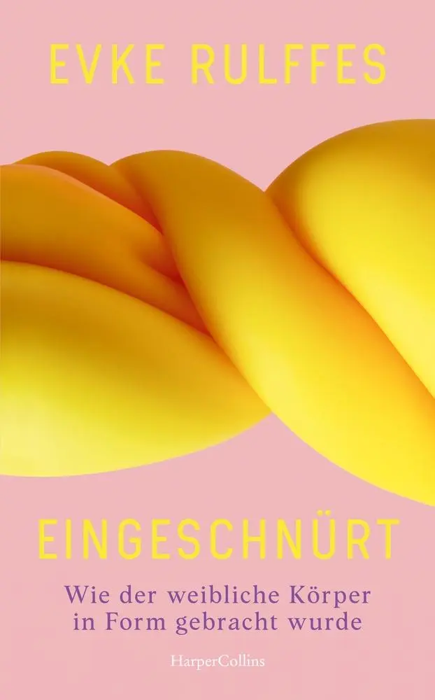 Cover: 9783365008188 | Eingeschnürt. Wie der weibliche Körper in Form gebracht wurde | Buch