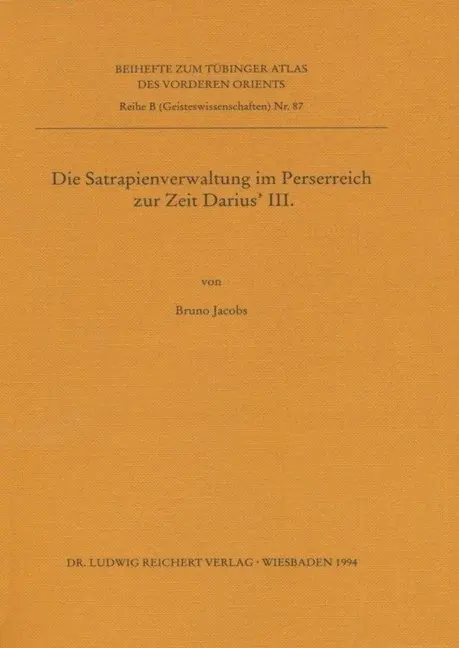 Cover: 9783882268188 | Die Satrapienverwaltung im Perserreich zur Zeit Darius' III. | Jacobs