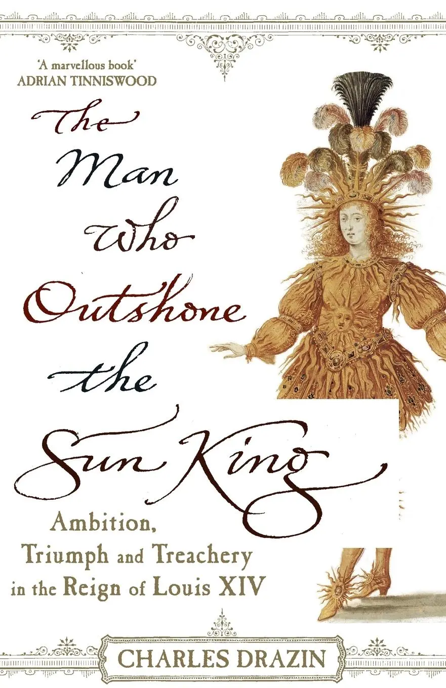 Cover: 9780099468288 | The Man Who Outshone The Sun King | Charles Drazin | Taschenbuch