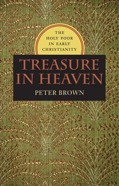 Cover: 9780813938288 | Treasure in Heaven | The Holy Poor in Early Christianity | Peter Brown